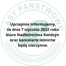 07.01.2022 r. - Biuro Nadleśnictwa Kwidzyn oraz kancelarie leśnictw nieczynne
